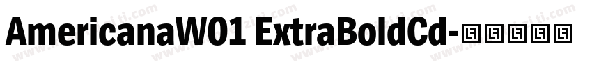 AmericanaW01 ExtraBoldCd字体转换